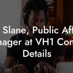 Jake Slane, Public Affairs Manager at VH1 Contact Details