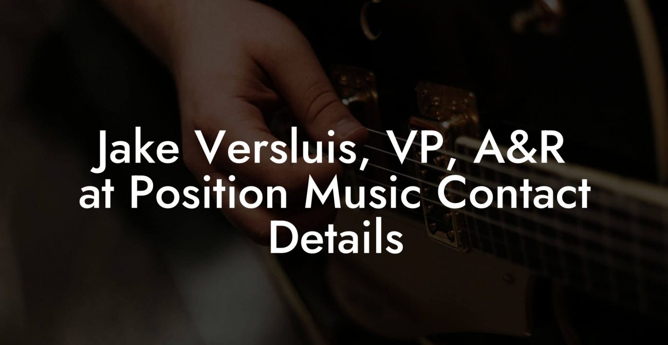 Jake Versluis, VP, A&R at Position Music Contact Details