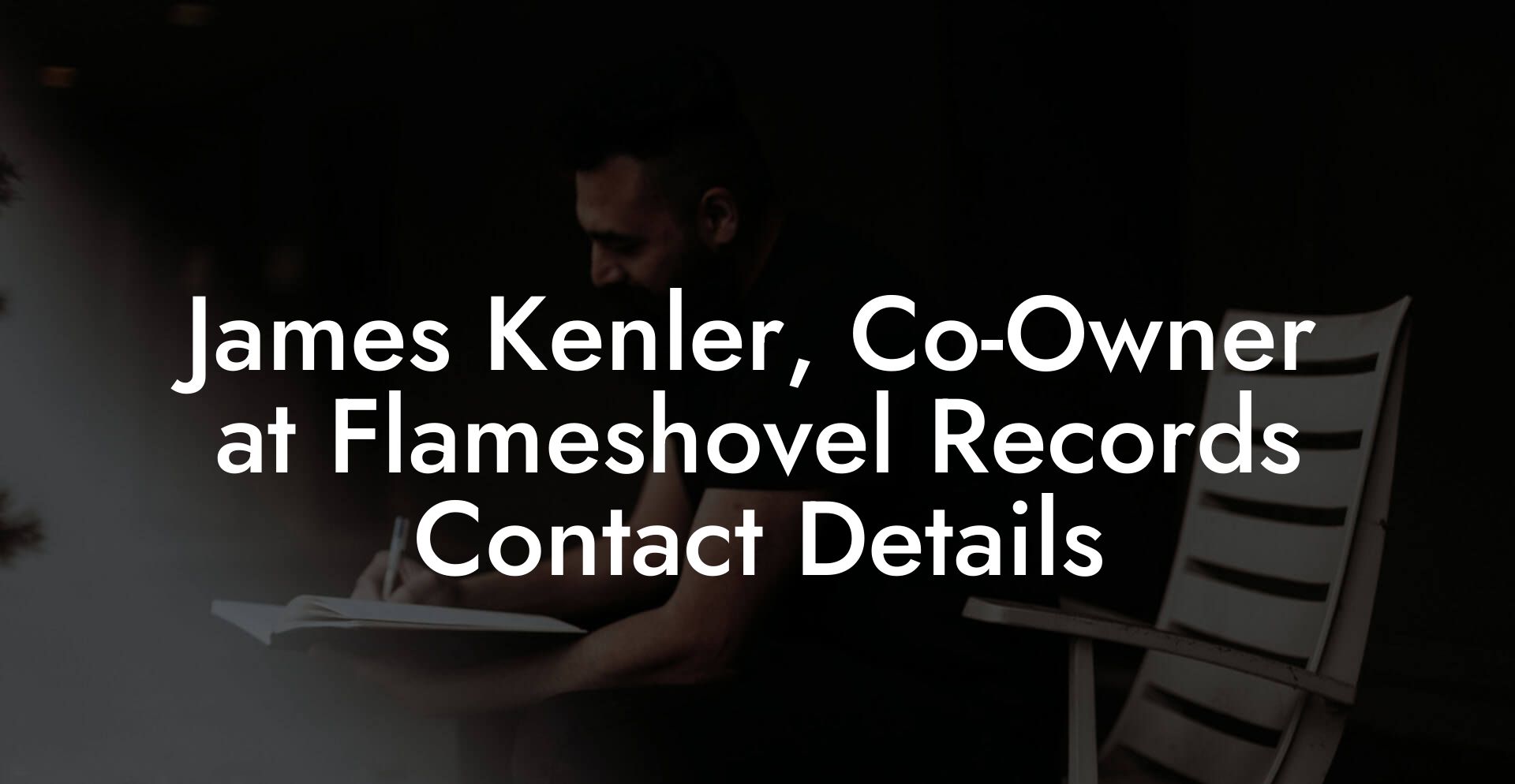 James Kenler, Co-Owner at Flameshovel Records Contact Details