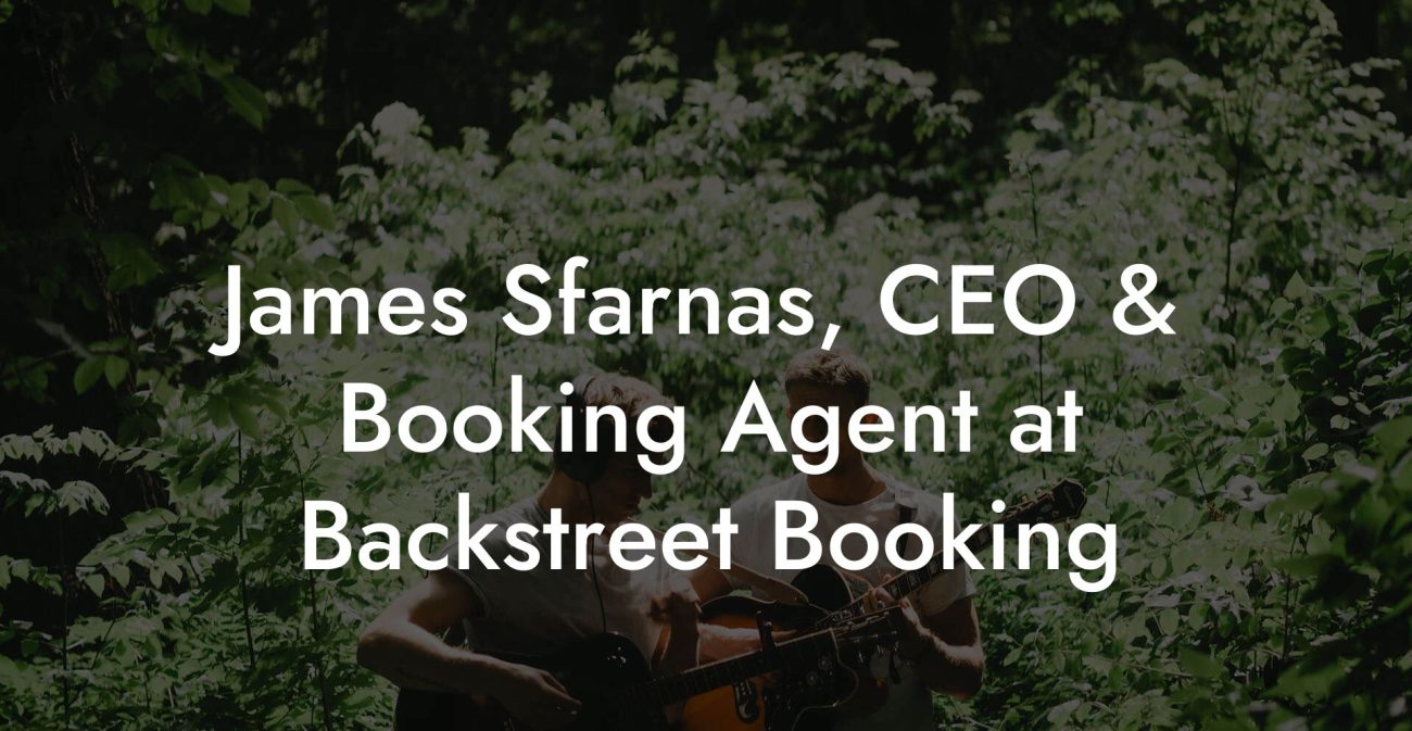 James Sfarnas, CEO & Booking Agent at Backstreet Booking