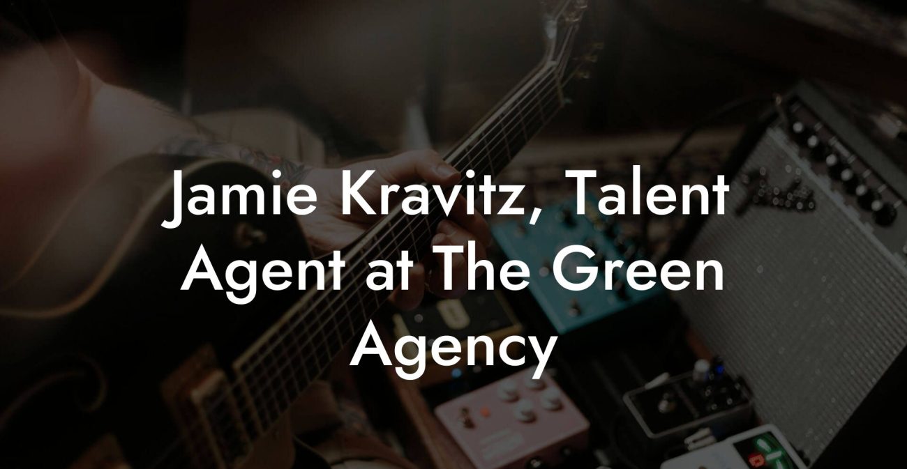 Jamie Kravitz, Talent Agent at The Green Agency