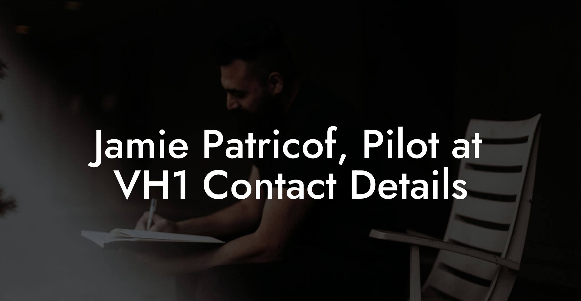 Jamie Patricof, Pilot at VH1 Contact Details