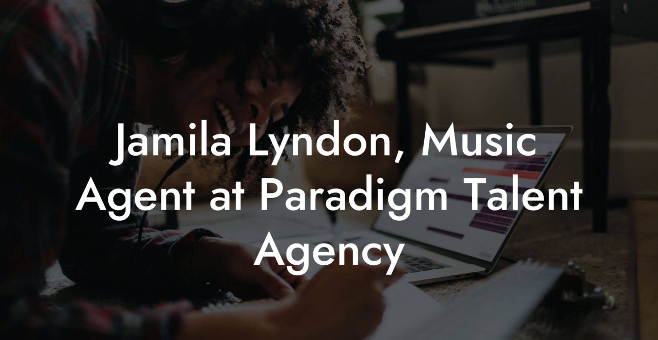 Jamila Lyndon, Music Agent at Paradigm Talent Agency