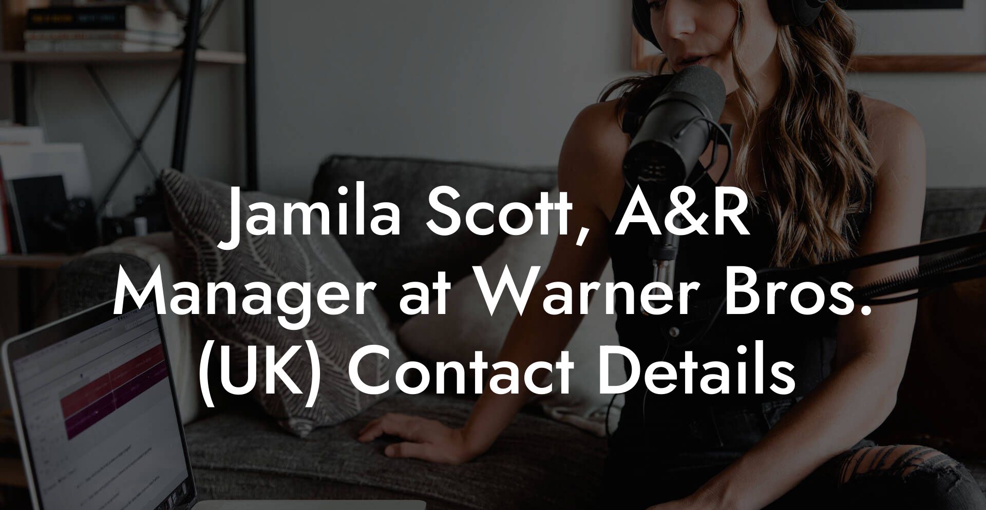 Jamila Scott, A&R Manager at Warner Bros. (UK) Contact Details