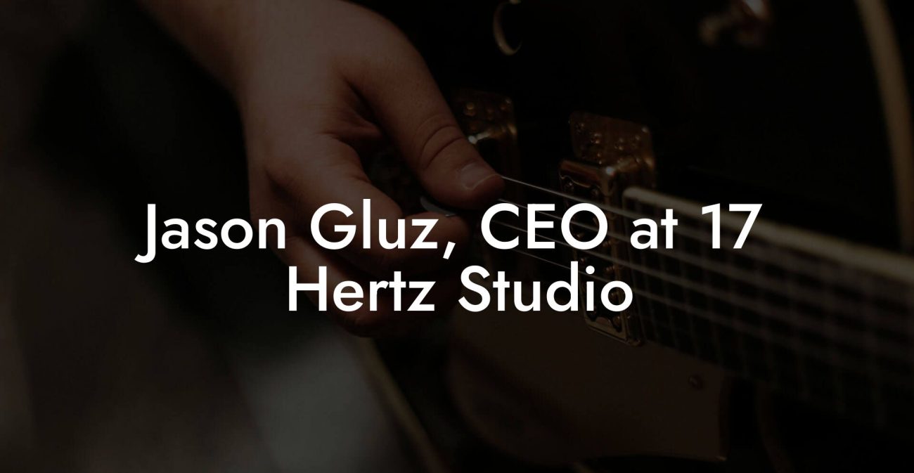 Jason Gluz, CEO at 17 Hertz Studio