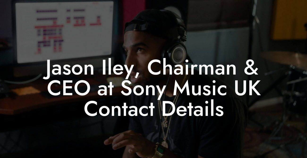 Jason Iley, Chairman & CEO at Sony Music UK Contact Details