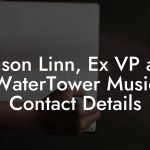 Jason Linn, Ex VP at WaterTower Music Contact Details