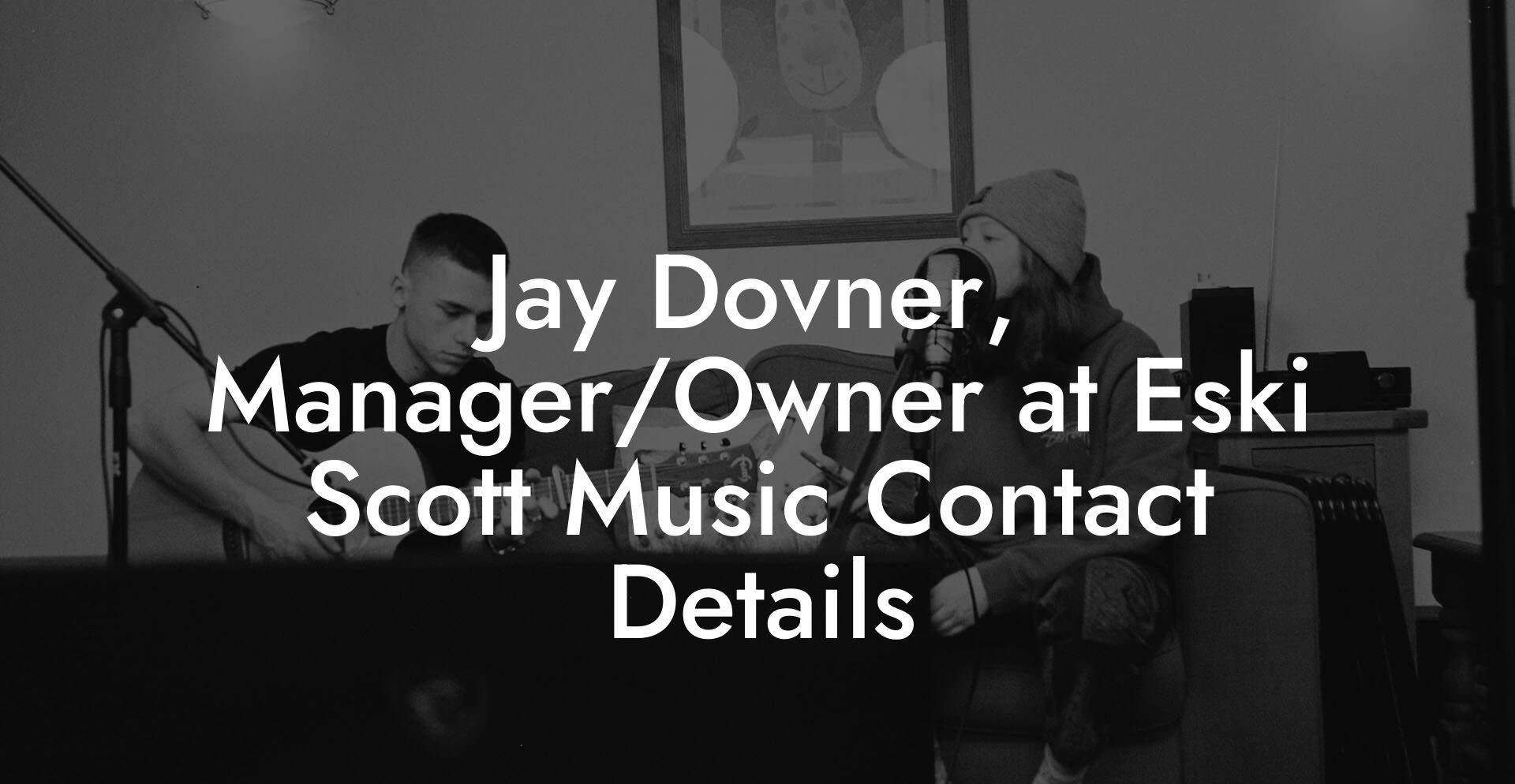 Jay Dovner, Manager/Owner at Eski Scott Music Contact Details