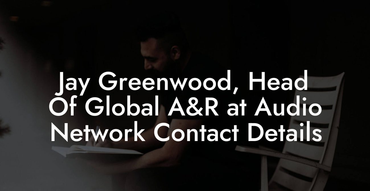 Jay Greenwood, Head Of Global A&R at Audio Network Contact Details