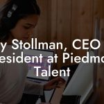 Jay Stollman, CEO / President at Piedmont Talent