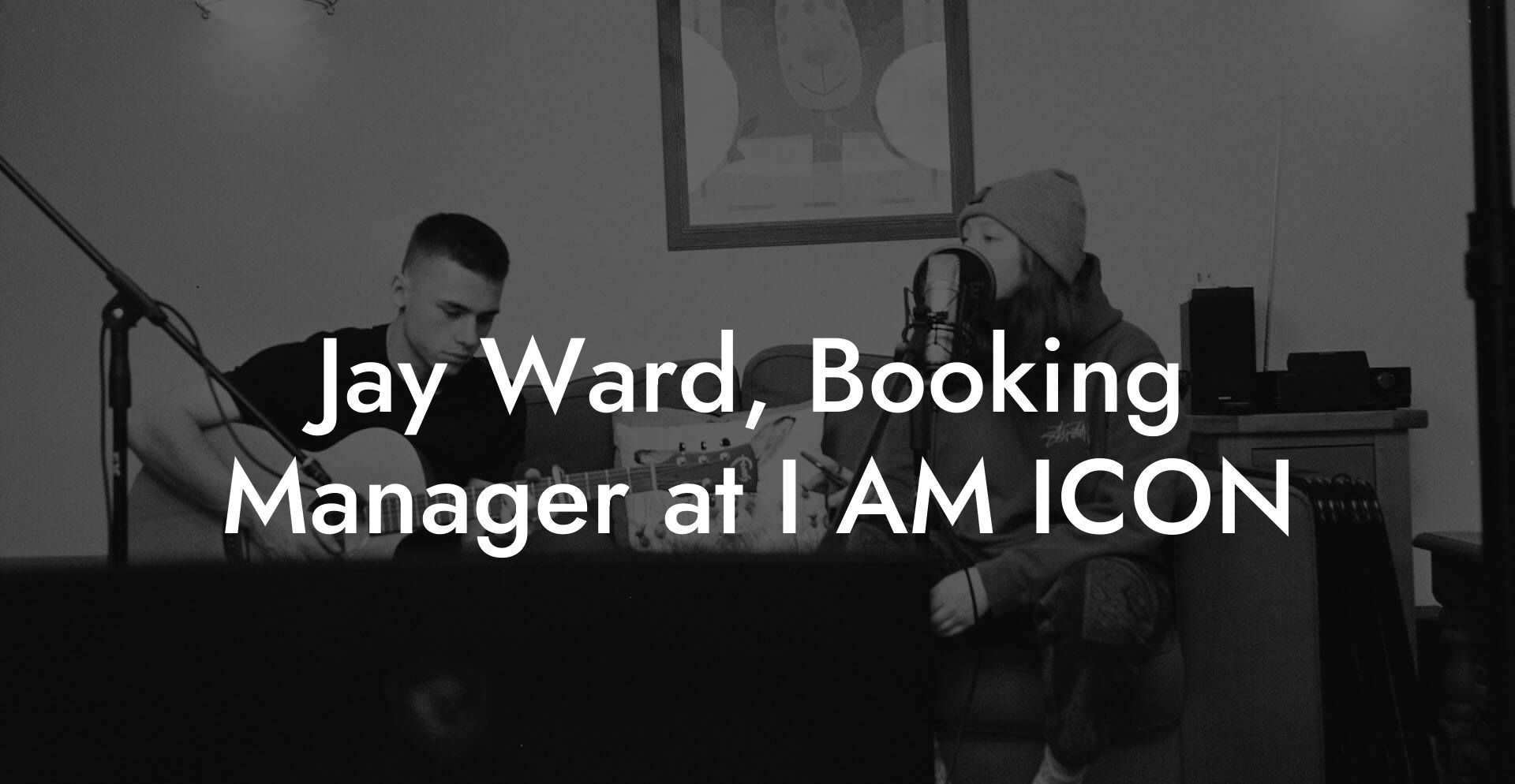 Jay Ward, Booking Manager at I AM ICON