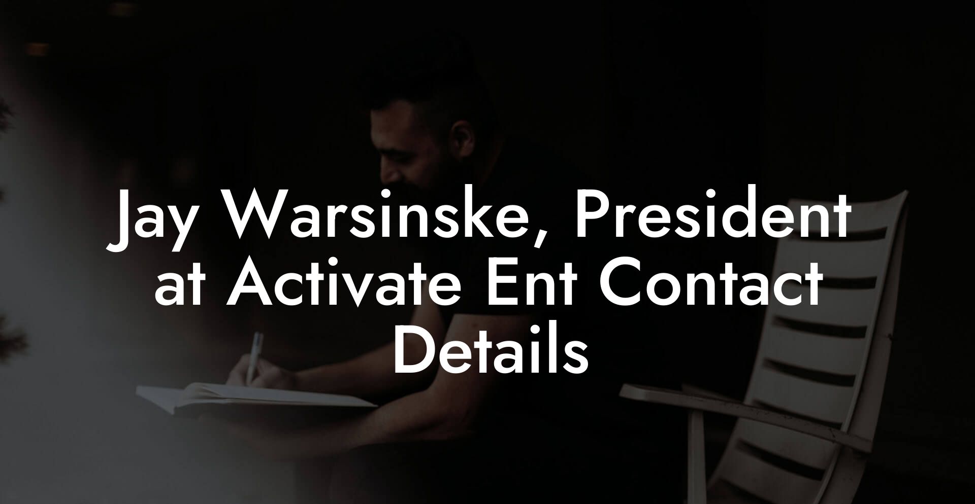 Jay Warsinske, President at Activate Ent Contact Details