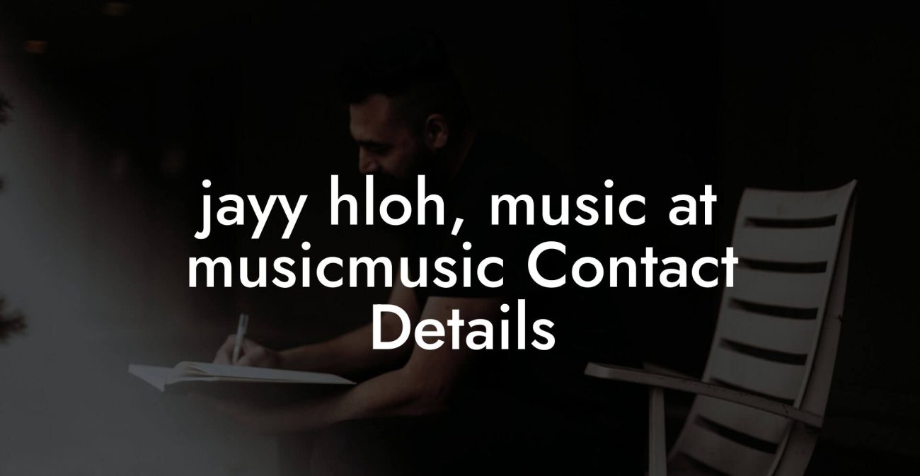 jayy hloh, music at musicmusic Contact Details