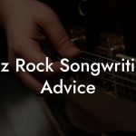 Jazz Rock Songwriting Advice