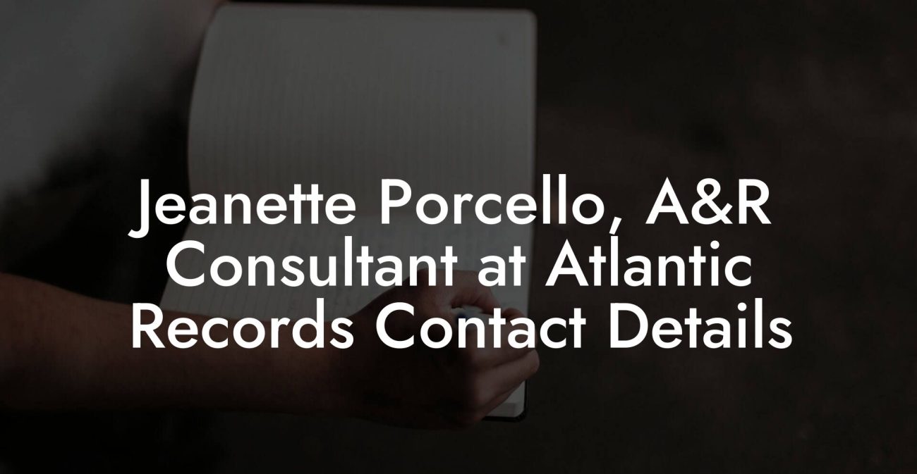 Jeanette Porcello, A&R Consultant at Atlantic Records Contact Details