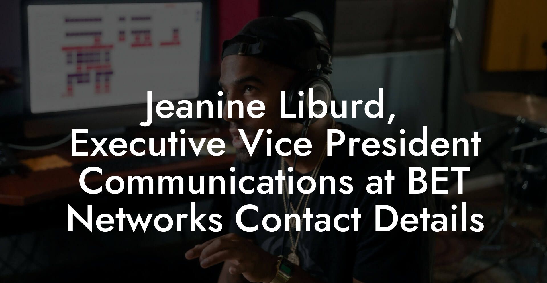 Jeanine Liburd, Executive Vice President Communications at BET Networks Contact Details