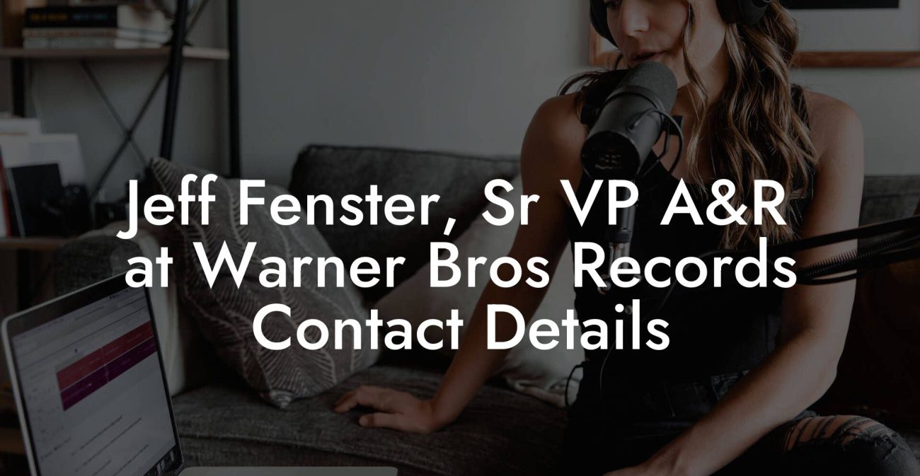 Jeff Fenster, Sr VP A&R at Warner Bros Records Contact Details