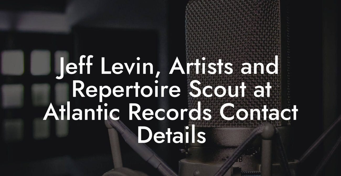 Jeff Levin, Artists and Repertoire Scout at Atlantic Records Contact Details