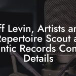 Jeff Levin, Artists and Repertoire Scout at Atlantic Records Contact Details
