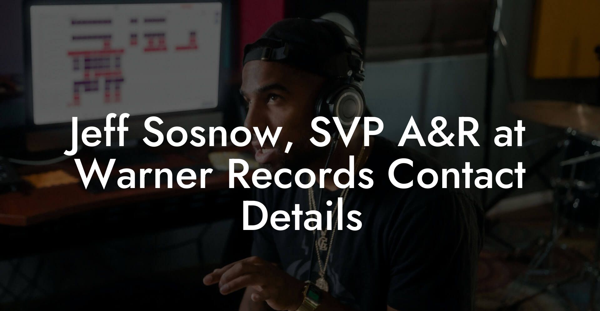 Jeff Sosnow, SVP A&R at Warner Records Contact Details