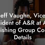 Jeff Vaughn, Vice President of A&R at Artist Publishing Group Contact Details