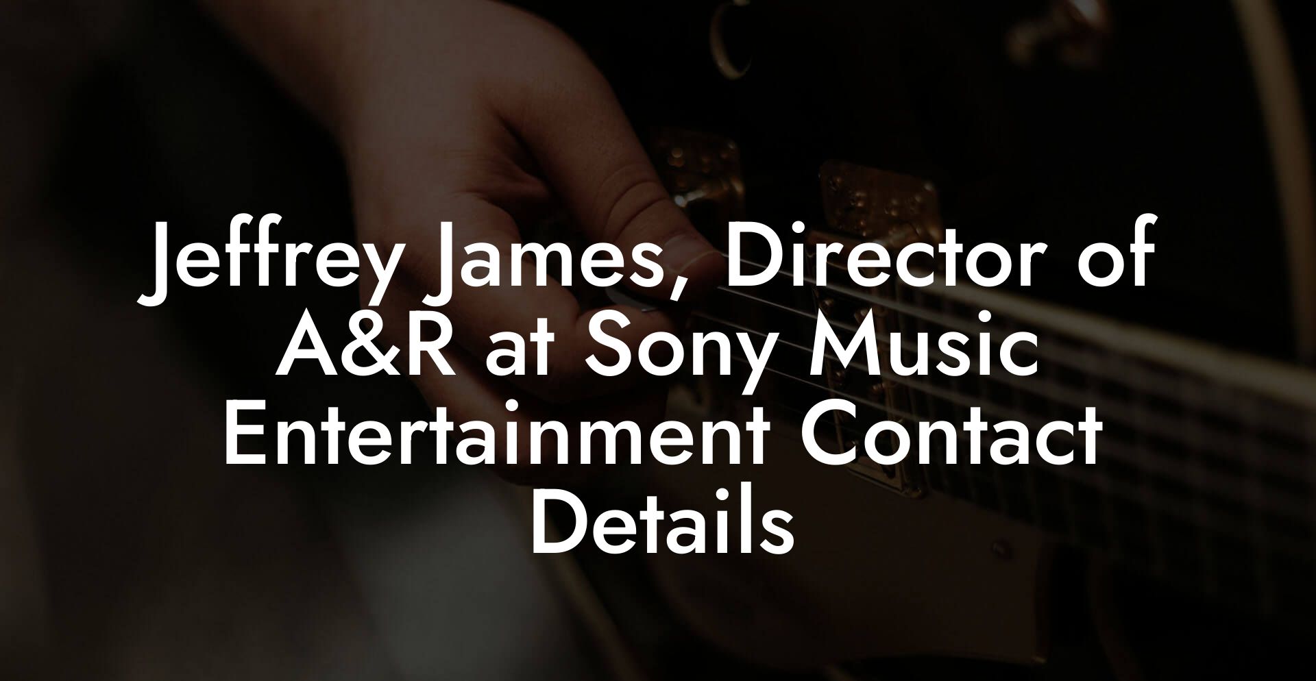 Jeffrey James, Director of A&R at Sony Music Entertainment Contact Details