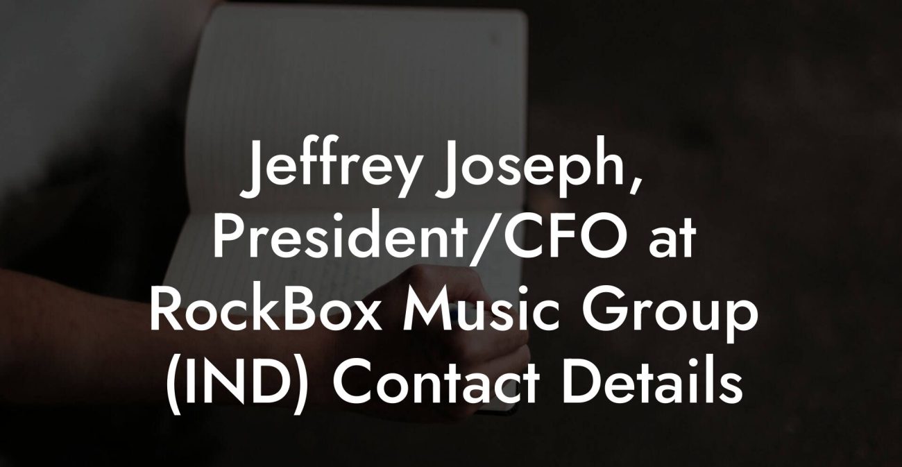 Jeffrey Joseph, President/CFO at RockBox Music Group (IND) Contact Details