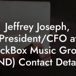 Jeffrey Joseph, President/CFO at RockBox Music Group (IND) Contact Details