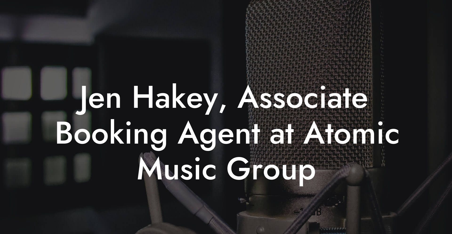 Jen Hakey, Associate Booking Agent at Atomic Music Group