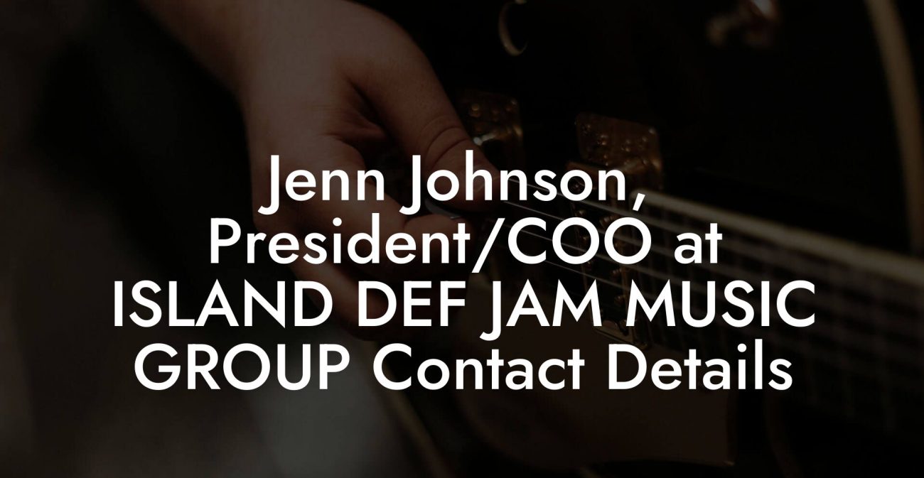 Jenn Johnson, President/COO at ISLAND DEF JAM MUSIC GROUP Contact Details