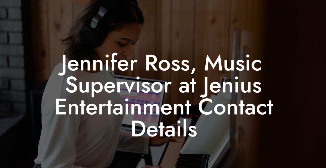 Jennifer Ross, Music Supervisor at Jenius Entertainment Contact Details