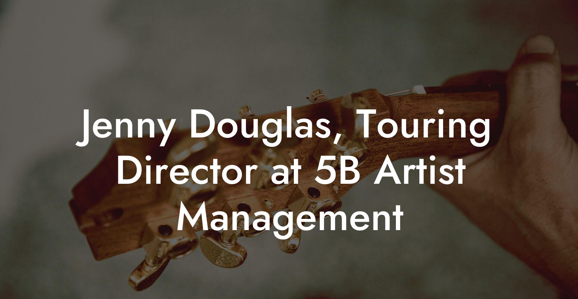 Jenny Douglas, Touring Director at 5B Artist Management