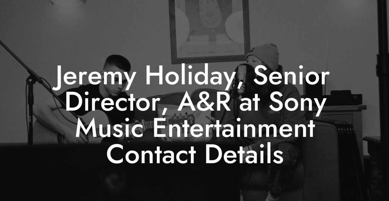 Jeremy Holiday, Senior Director, A&R at Sony Music Entertainment Contact Details