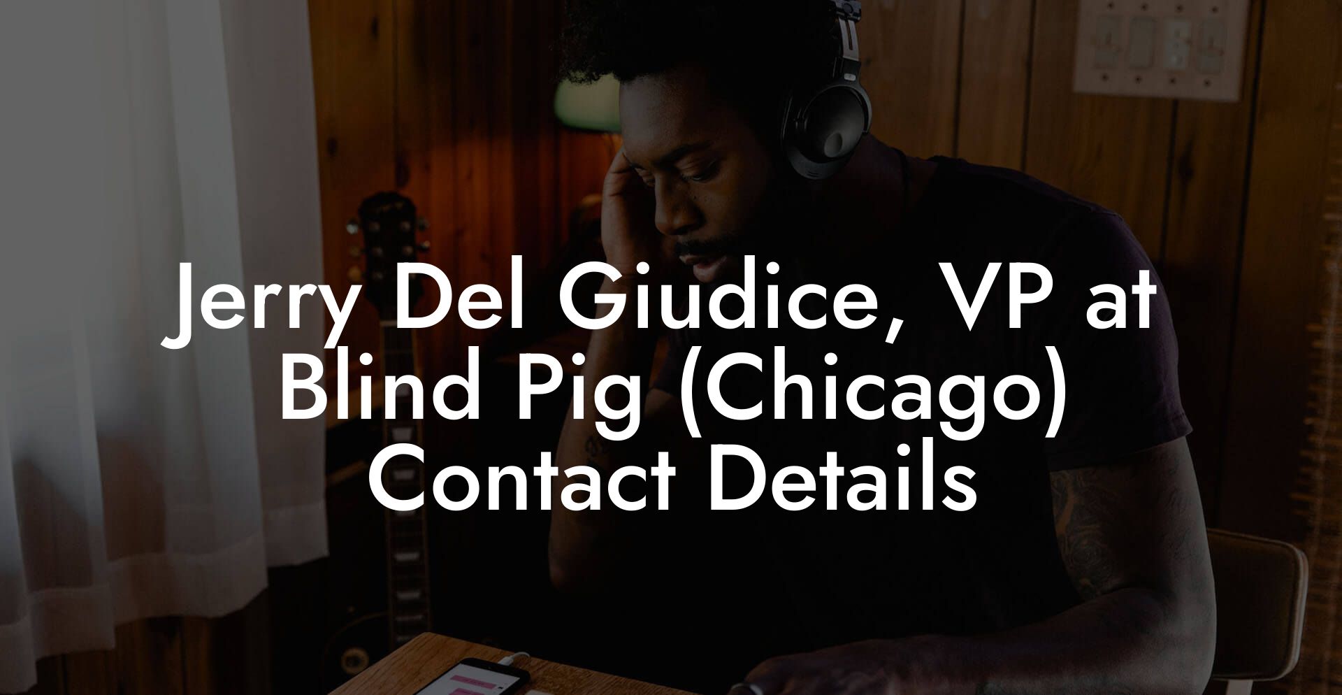 Jerry Del Giudice, VP at Blind Pig (Chicago) Contact Details