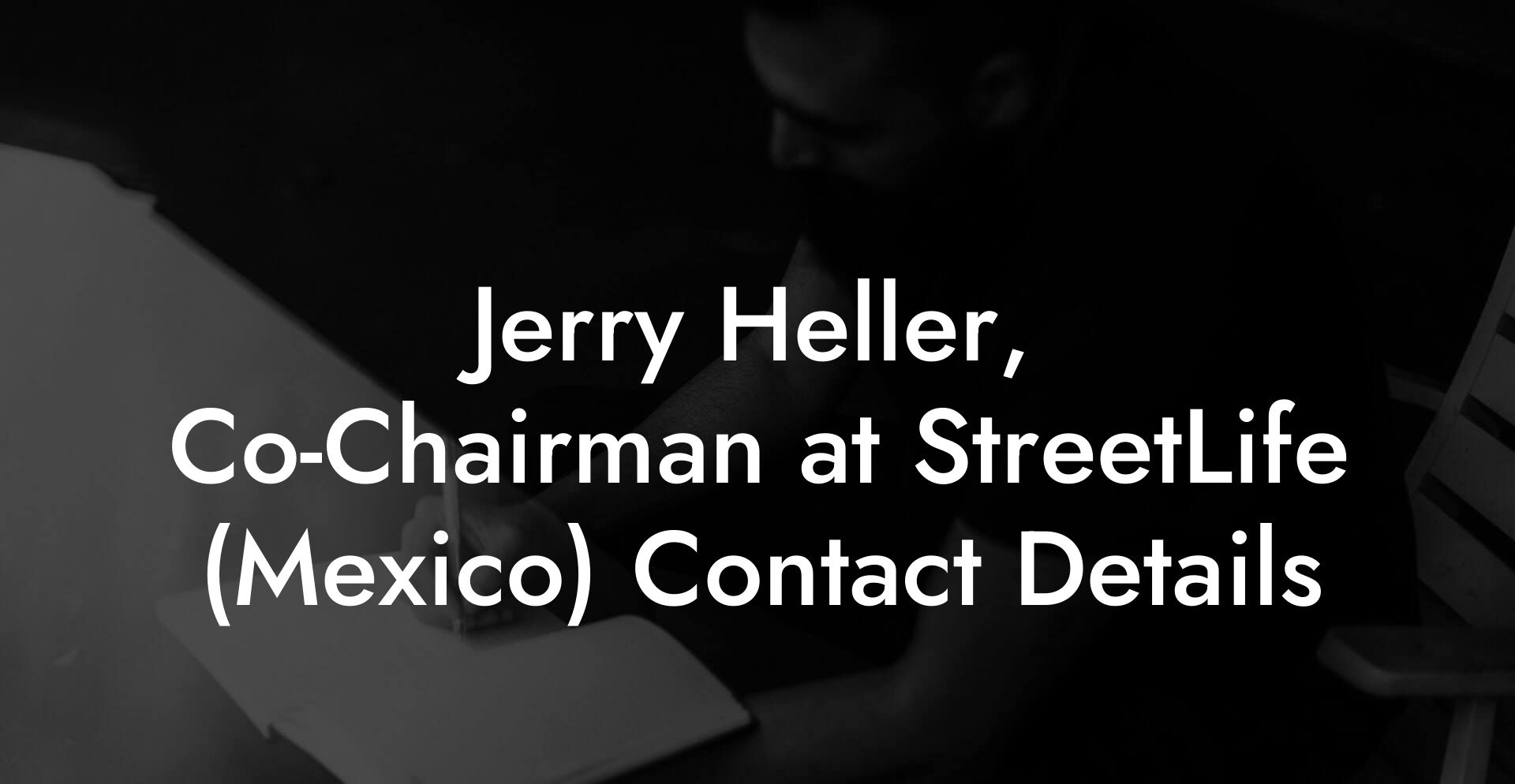 Jerry Heller, Co-Chairman at StreetLife (Mexico) Contact Details