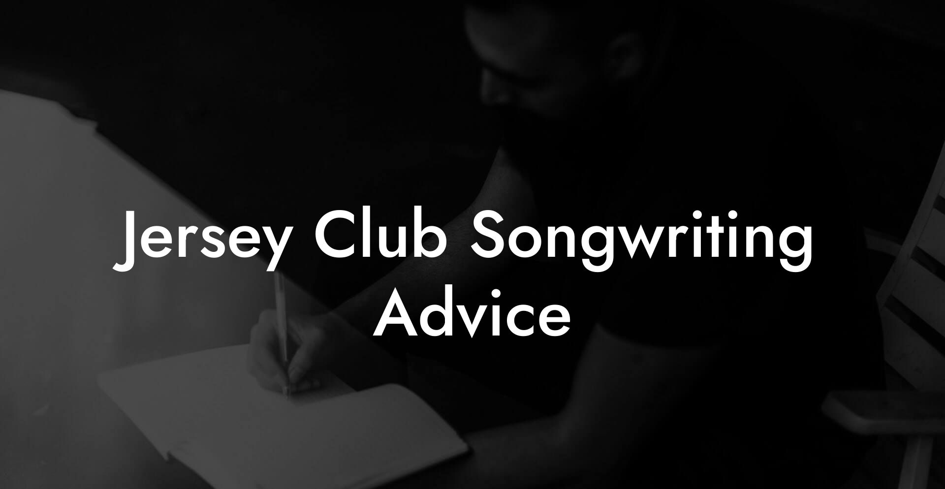 Jersey Club Songwriting Advice