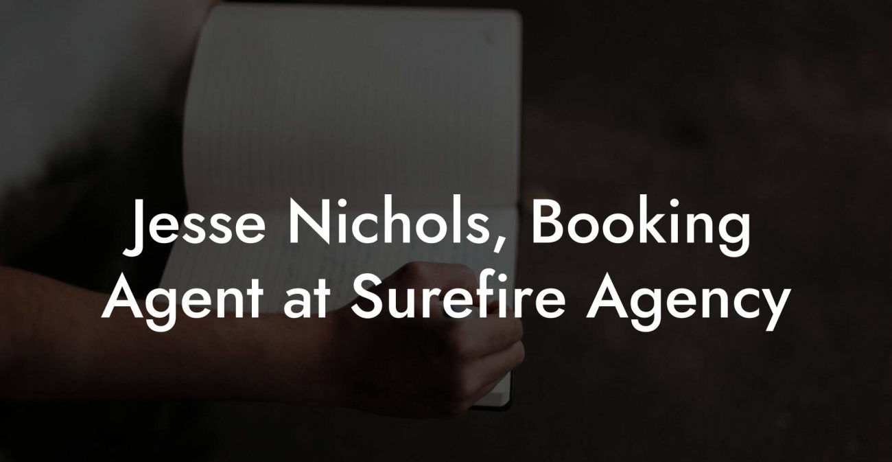 Jesse Nichols, Booking Agent at Surefire Agency