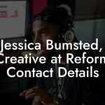 Jessica Bumsted, Creative at Reform Contact Details