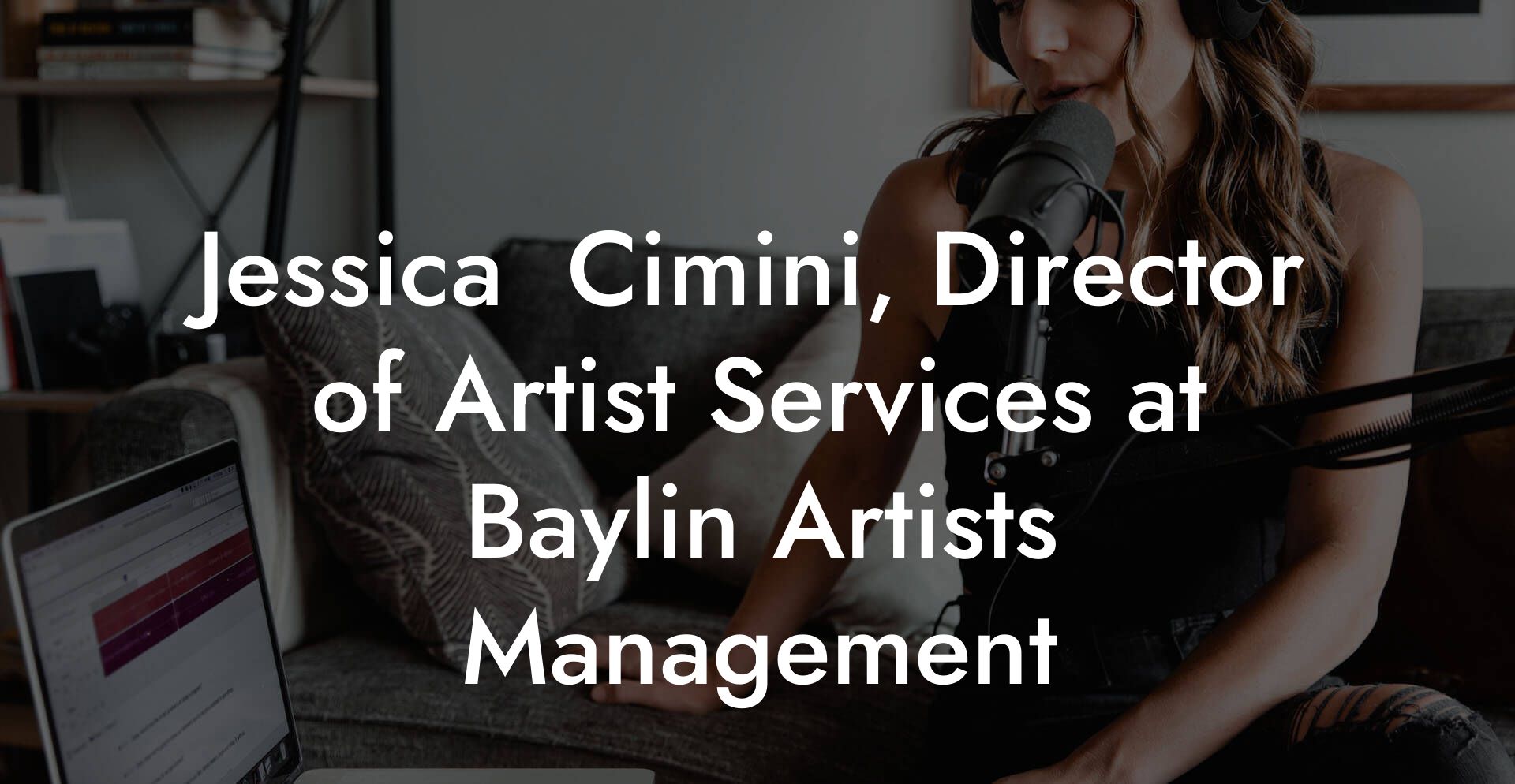 Jessica  Cimini, Director of Artist Services at Baylin Artists Management