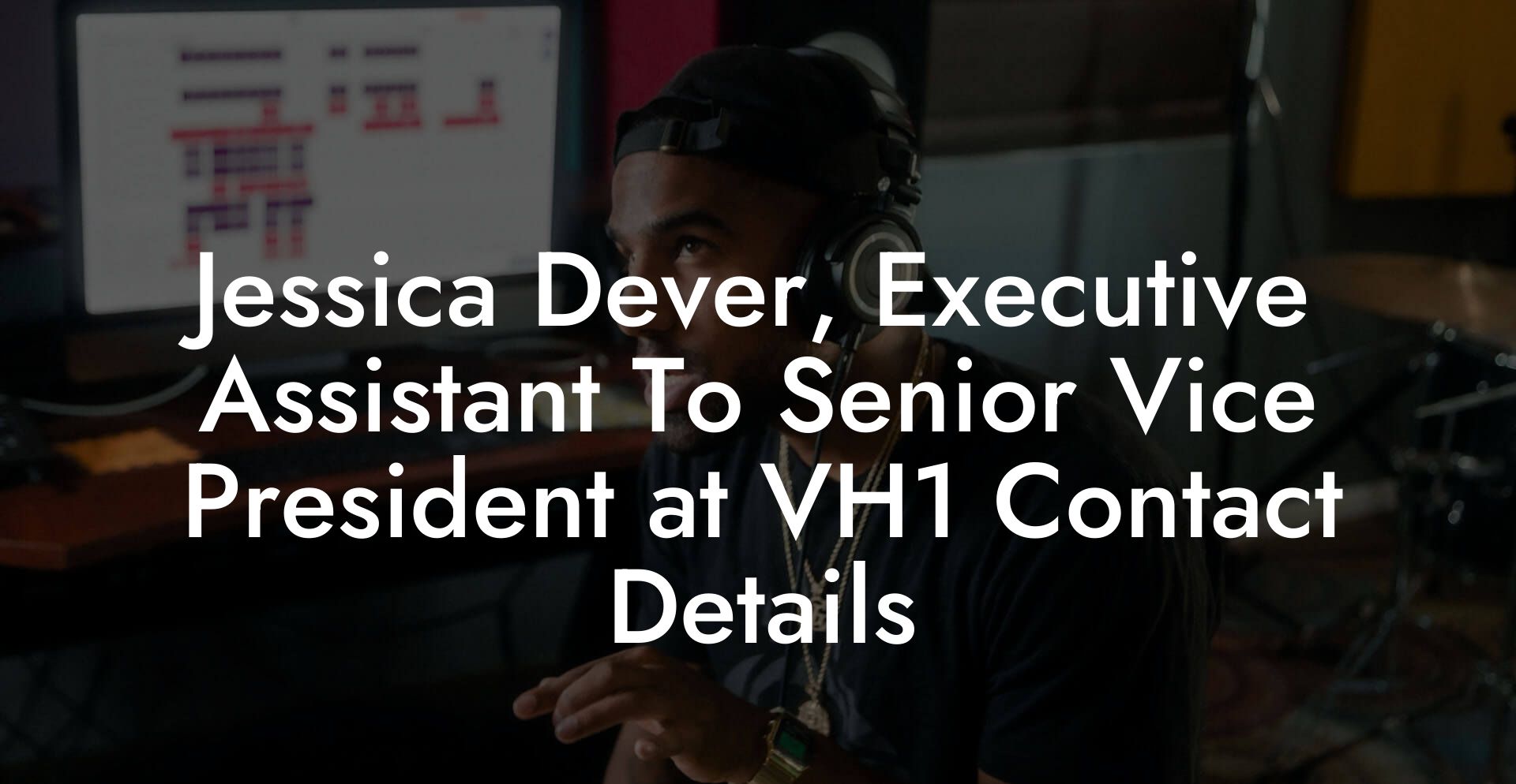 Jessica Dever, Executive Assistant To Senior Vice President at VH1 Contact Details