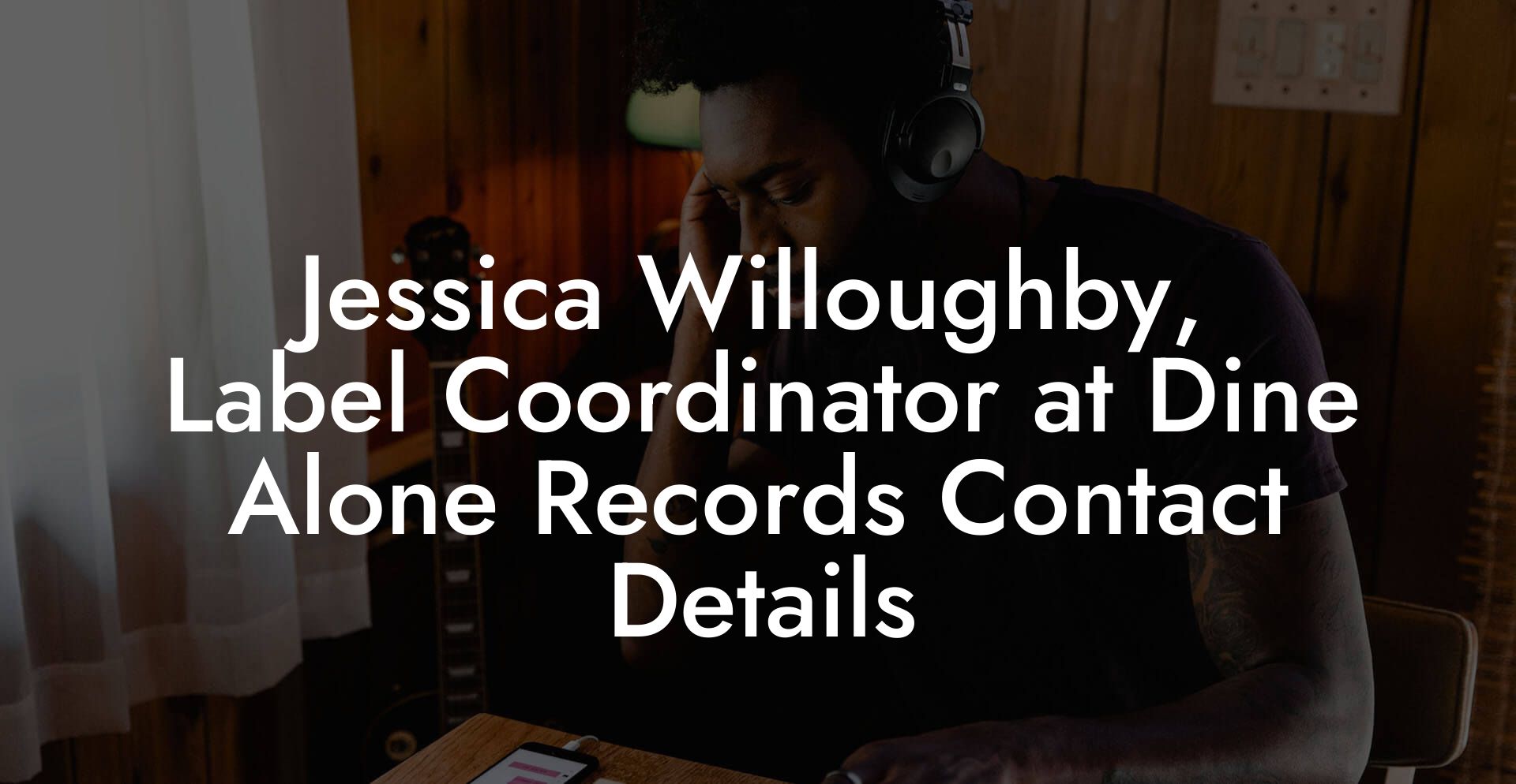 Jessica Willoughby, Label Coordinator at Dine Alone Records Contact Details