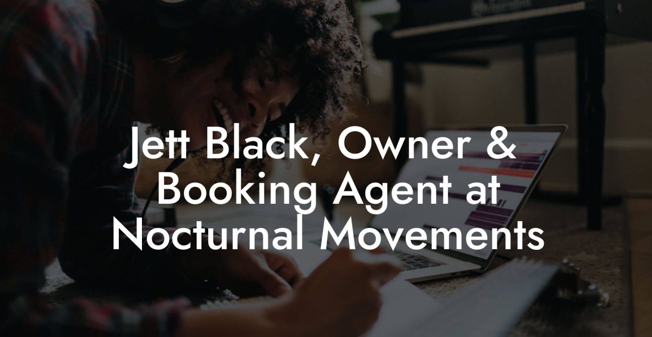 Jett Black, Owner & Booking Agent at Nocturnal Movements