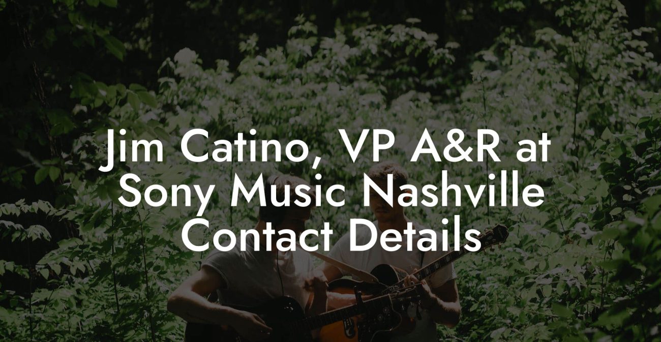 Jim Catino, VP A&R at Sony Music Nashville Contact Details