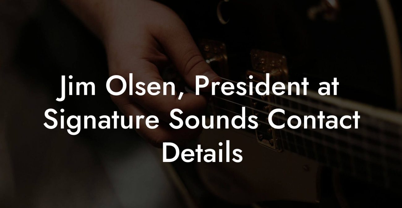 Jim Olsen, President at Signature Sounds Contact Details