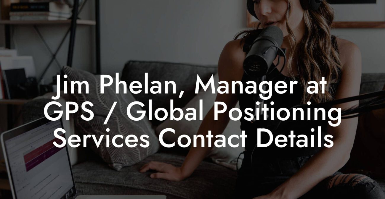 Jim Phelan, Manager at GPS / Global Positioning Services Contact Details