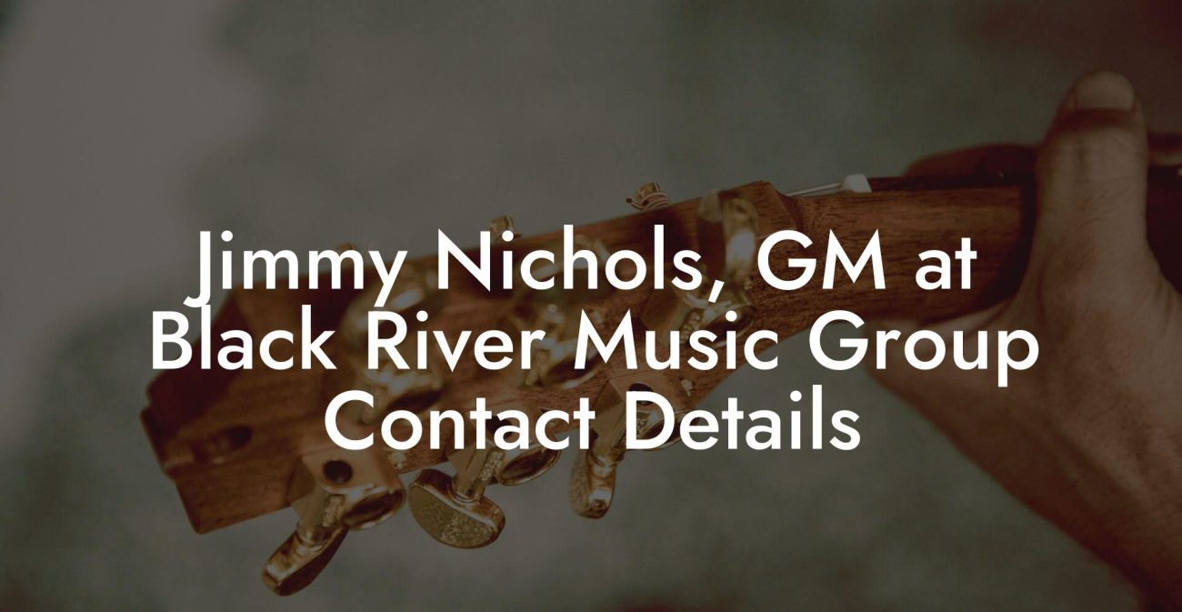 Jimmy Nichols, GM at Black River Music Group Contact Details