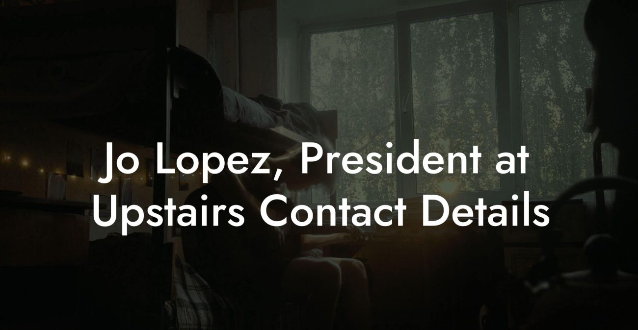 Jo Lopez, President at Upstairs Contact Details