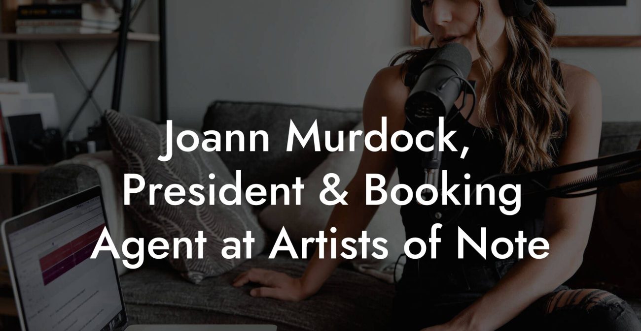 Joann Murdock, President & Booking Agent at Artists of Note