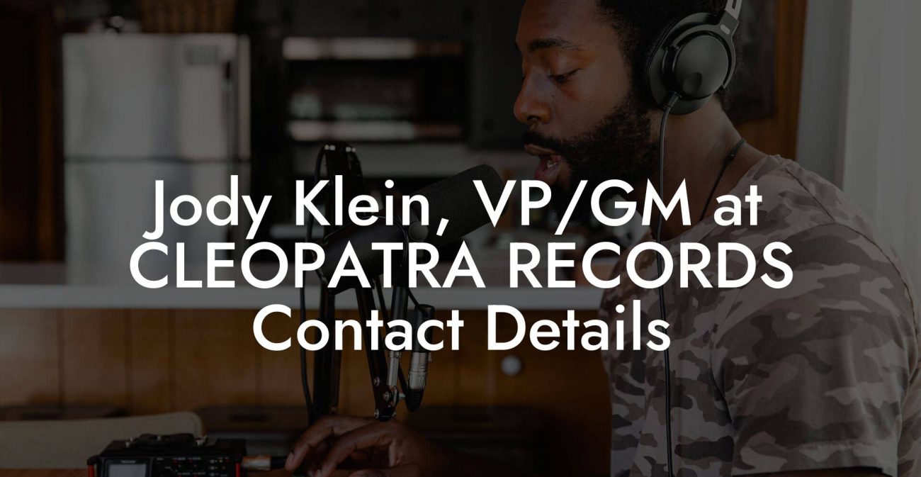 Jody Klein, VP/GM at CLEOPATRA RECORDS Contact Details