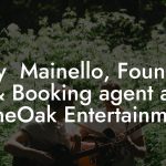 Jody  Mainello, Founder & Booking agent at LoneOak Entertainment